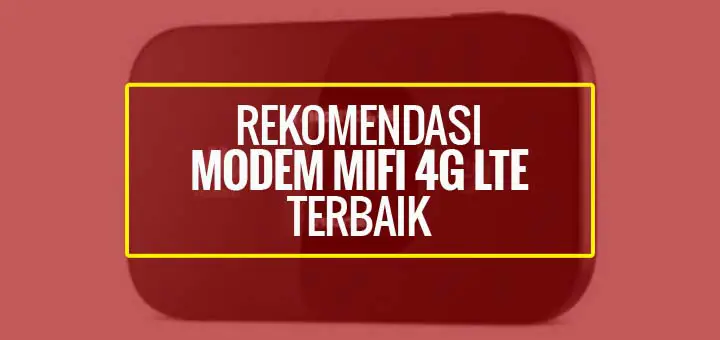 Modem MiFi 4G LTE All Operator Terbaik Yang Bisa Kamu Miliki