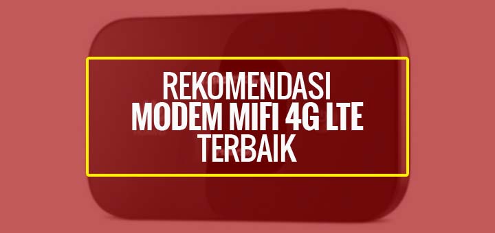 Modem MiFi 4G LTE All Operator Terbaik Yang Bisa Kamu Miliki