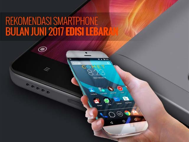 Rekomendasi Smartphone Juni 2017