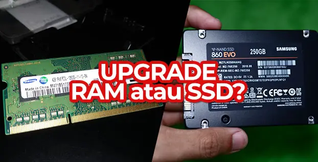 Pilih Upgrade RAM atau SSD Dulu?
