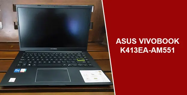 Kekurangan ASUS Vivobook K413EA-AM551 Seharga Rp 11 Juta