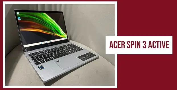 Acer Spin 3 Active, Si Convertible dengan Layar Jernih