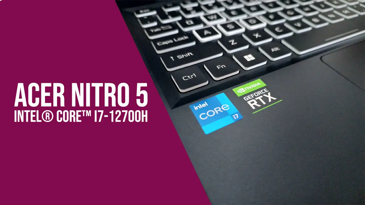 Acer Nitro 5 Intel® Core™ i7-12700H