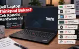 Beli Laptop Thinkpad Bekas? Cek Kondisi Hardware Ini 2 Beli Lenovo ThinkPad Bekas